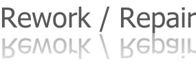 Rework / Repair